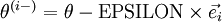 \textstyle \theta^{(i-)} = \theta - {\rm EPSILON} \times \vec{e}_i