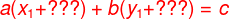 {\color{Red} a(x_{1}+???)+b(y_{1}+???)=c}