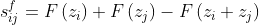 s_{i j}^{f}=F\left(z_{i}\right)+F\left(z_{j}\right)-F\left(z_{i}+z_{j}\right)