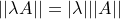 \small ||\lambda A||=|\lambda|||A||