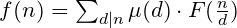 f(n) = \sum_{d|n} \mu(d) \cdot F(\frac{n}{d})