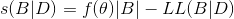 s(B|D) = f(\theta)|B|-LL(B|D)