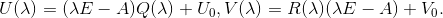 U(\lambda)=(\lambda E-A)Q(\lambda)+U_0,V(\lambda)=R(\lambda)(\lambda E-A)+V_0.