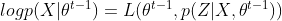 logp(X|\theta^{t-1}) = L(\theta^{t-1}, p(Z|X,\theta^{t-1}))