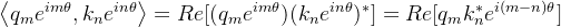 \left \langle q_me^{im\theta },k_ne^{in\theta } \right \rangle = Re[(q_me^{im\theta })(k_ne^{in\theta } )^*] = Re[q_mk_n^*e^{i(m-n)\theta }]