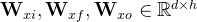 \textbf{W}_{xi},\textbf{W}_{xf},\textbf{W}_{xo}\in \mathbb{R}^{d\times h}