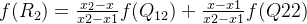 f(R_2) = \frac{x_2 - x}{x2 - x1}f(Q_{12}) + \frac{x - x1}{x2 - x1}f(Q22)