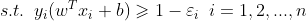 s.t. \, \, \, y_i(w^Tx_i+b)\geqslant 1-\varepsilon_i\, \, \, i=1,2,...,n