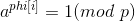 a^{phi[i]}=1(mod\ p)