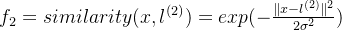 f_{2}=similarity(x,l^{(2)})=exp(-\frac{\|x-l^{(2)}\|^{2}}{2\sigma^{2}})