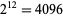 2 ^（12）= 4096