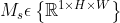 M_{s}\epsilon \left \{ \mathbb{R}^{1\times H\times W} \right \}