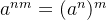 a^{nm}=(a^{n})^{m}