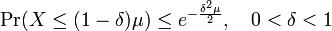 \Pr( X \le (1-\delta)\mu) \le e^{-\frac{\delta^2\mu}{2}}, \quad 0 < \delta < 1