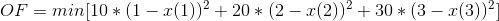 OF=min[10*(1-x(1))^{2}+20*(2-x(2))^{^{2}}+30*(3-x(3))^{^{2}}]