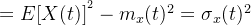 =E[X(t)]^{^{2}}-m{_{x}}(t)^{2}=\sigma {_{x}}(t)^{2}