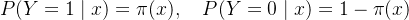 P(Y=1 \mid x)=\pi(x), \quad P(Y=0 \mid x)=1-\pi(x)