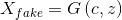 X_{fake}=G\left ( c,z \right )