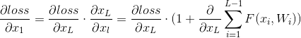 \frac{\partial loss}{\partial x_1} = \frac{\partial loss}{\partial x_L}\cdot \frac{\partial x_L}{\partial x_l} = \frac{\partial loss}{\partial x_L}\cdot (1+\frac{\partial}{\partial x_L} \sum^{L-1}_{i=1} F(x_i, W_i))