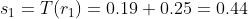 s_{1}=T(r_{1})=0.19+0.25=0.44