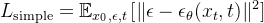 L_{\mathrm{simple}}=\mathbb{E}_{x_0,\epsilon,t}\left[\|\epsilon-\epsilon_\theta(x_t,t)\|^2\right]