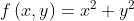 f\left ( x,y \right )=x^{2}+y^{2}