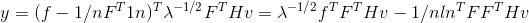 y=(f-1/nF^{T}1n)^{T}\lambda ^{-1/2}F^{T}Hv=\lambda ^{-1/2}f^{T}F^{T}Hv-1/nln^{T}FF^{T}Hv