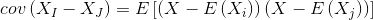 cov\left ( X_{I}-X_{J} \right )=E\left [\left (X-E\left ( X_{i} \right ) \right )\left ( X-E\left ( X_{j} \right ) \right ) \right ]