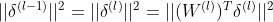 ||\delta^{(l-1)}||^2=||\delta^{(l)}||^2=||(W^{(l)})^T\delta^{(l)}||^2