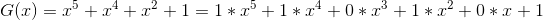 G(x) = x^5 +x^4 +x^2 + 1 = 1*x^5 + 1*x^4 + 0*x^3 + 1*x^2 + 0*x + 1