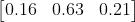 \begin{bmatrix} 0.16 &0.63 &0.21 \end{bmatrix}