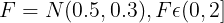 \large F = N(0.5,0.3),F\epsilon (0,2]