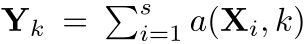 Yk=Ps i=1a(Xi, k)