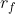 r_f
