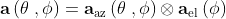 \mathbf{a}\left(\theta \;,\phi \right)={\mathbf{a}}_{\mathrm{az}} \left(\theta \;,\phi \right)\otimes {\mathbf{a}}_{\mathrm{el}} \left(\phi \right)