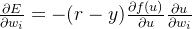 \frac{\partial E}{\partial w_i} = -(r-y) \frac{\partial f(u)}{\partial u}\frac{\partial u}{\partial w_i}