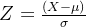 Z = \frac{(X - \mu )}{\sigma }