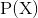 $P(X)$