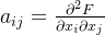 a_{ij}=\frac{\partial^2 F}{\partial x_i\partial x_j}