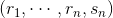 (r_1,\cdots,r_n,s_n)