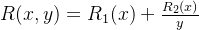 R(x,y)=R_1(x)+\frac{R_2(x)}{y}