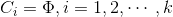 C_i=\Phi ,i=1,2,\cdots ,k