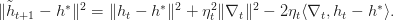 \displaystyle \|\tilde h_{t+1}-h^*\|^2=\|h_t-h^*\|^2+\eta_t^2\|\nabla_t\|^2-2\eta_t\langle\nabla_t,h_t-h^*\rangle.