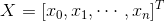 X=[x_{0 },x_{1},\cdots ,x_{n}]^{T}