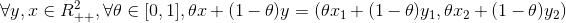 \forall y,x\in R^2_{++},\forall \theta \in[0,1],\theta x+(1-\theta)y=(\theta x_1+(1-\theta)y_1,\theta x_2+(1-\theta)y_2)