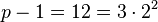 p-1 = 12 =  3 \cdot 2^2