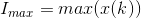 I_{max} = max(x(k))