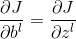 \frac{\partial J}{\partial b^l}=\frac{\partial J}{\partial z^l}