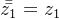 \bar{\bar{z_{1}}}=z_{1}