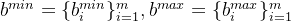 b^{min}=\{b_i^{min}\}_{i=1}^m,b^{max}=\{b_i^{max}\}_{i=1}^m